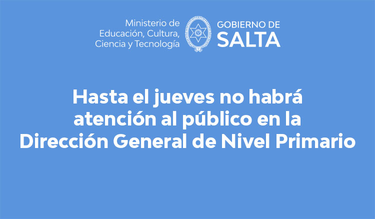 Hasta el jueves no habrá atención al público en la Dirección General de Nivel Primario